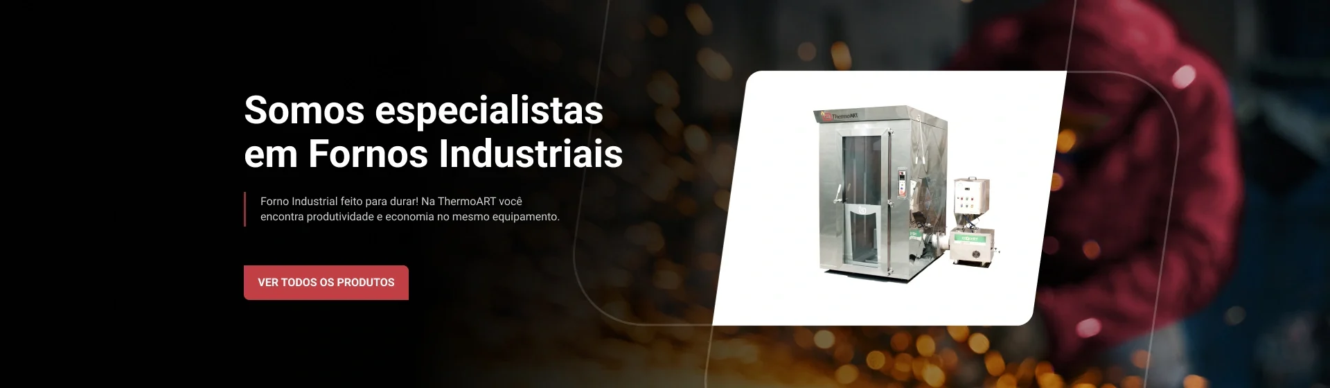 Banner institucional da ThermoART destacando sua especialização em fornos industriais de alta performance. Com foco em produtividade e economia, a marca oferece soluções robustas e duráveis para o setor de panificação e alimentos. Imagem mostra forno rotativo em destaque, ideal para empresas que buscam eficiência e tecnologia em equipamentos industriais.